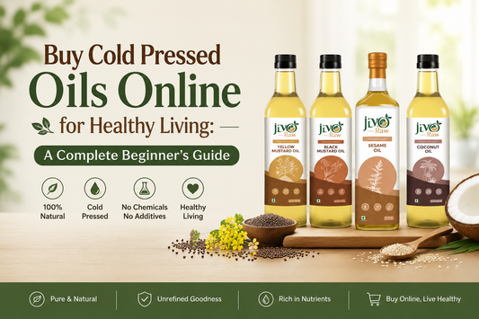 Buy Cold Pressed Oils Online for Healthy Living: A Complete Beginner's Guide