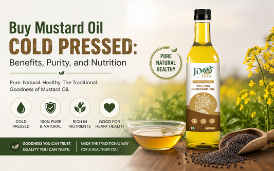 Buy Mustard Oil Cold Pressed: Benefits, Purity, and Nutrition